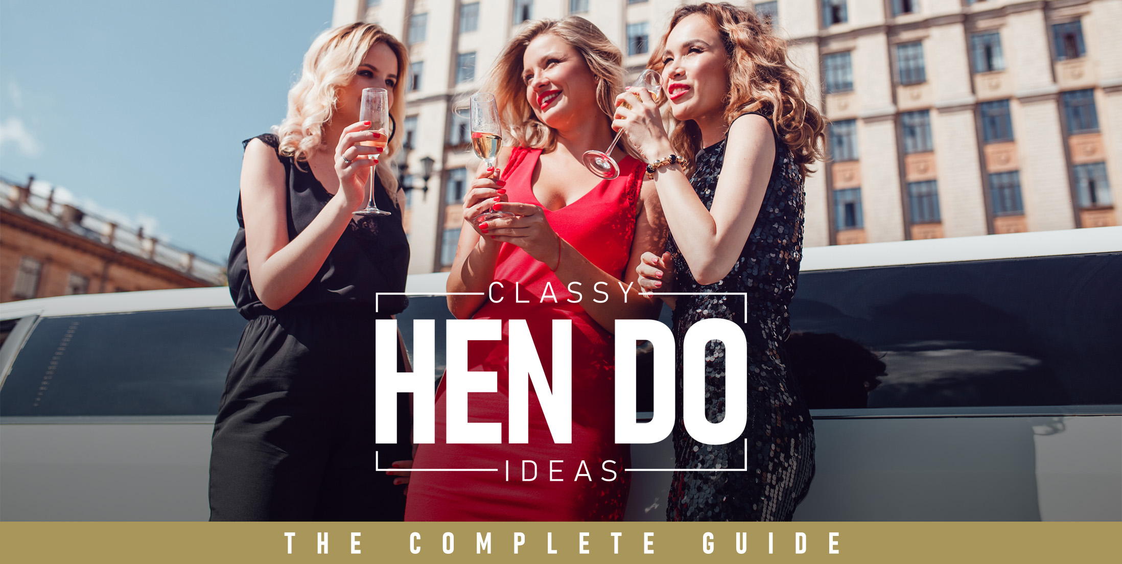 Classy Hen Do Ideas – The Complete Guide