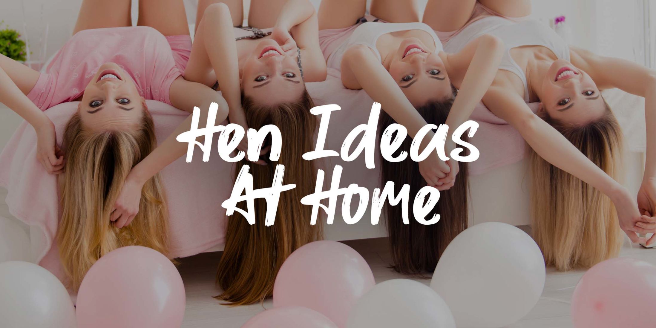 Hen Party Ideas at Home