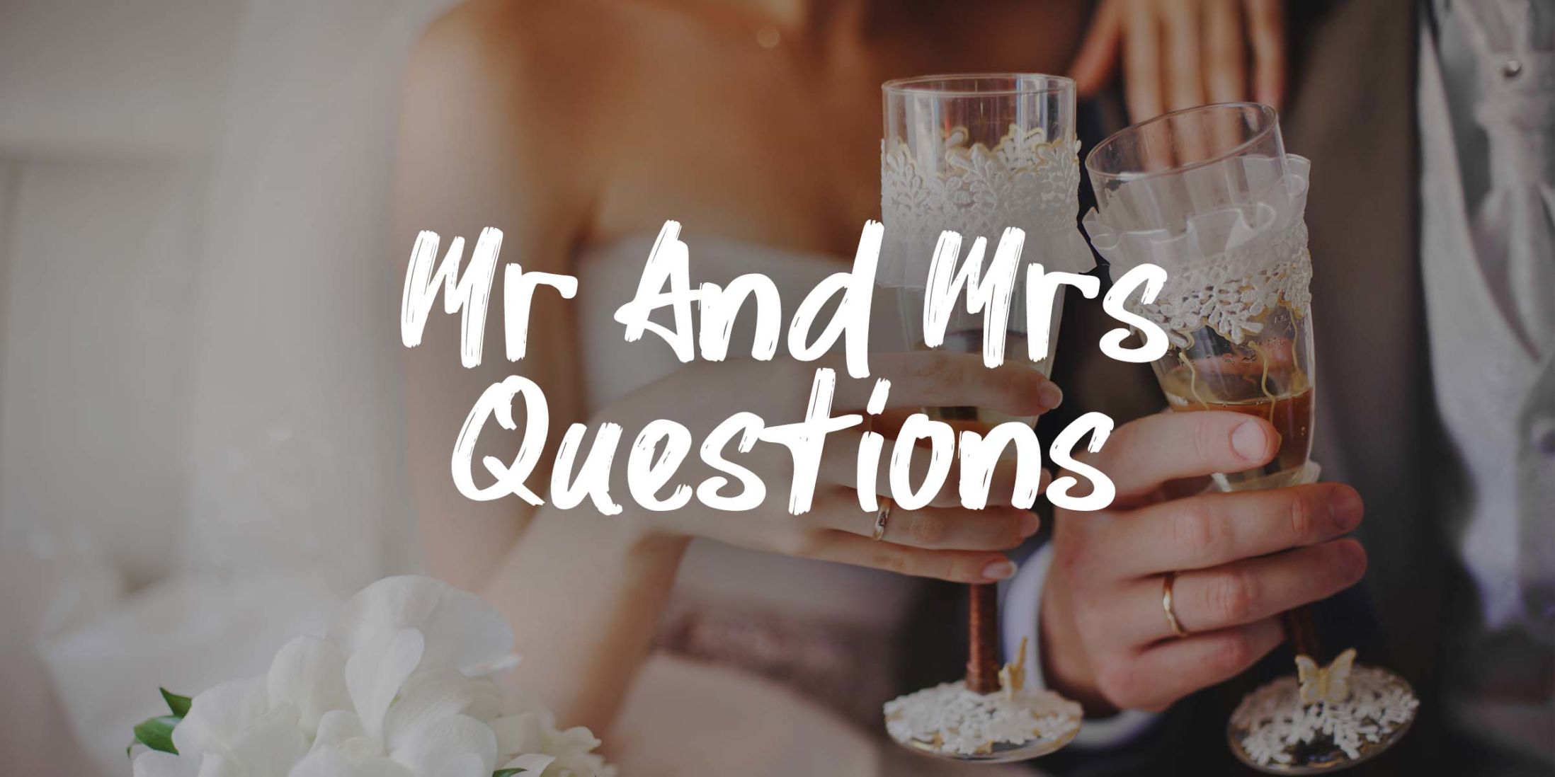 Mr & Mrs Questions