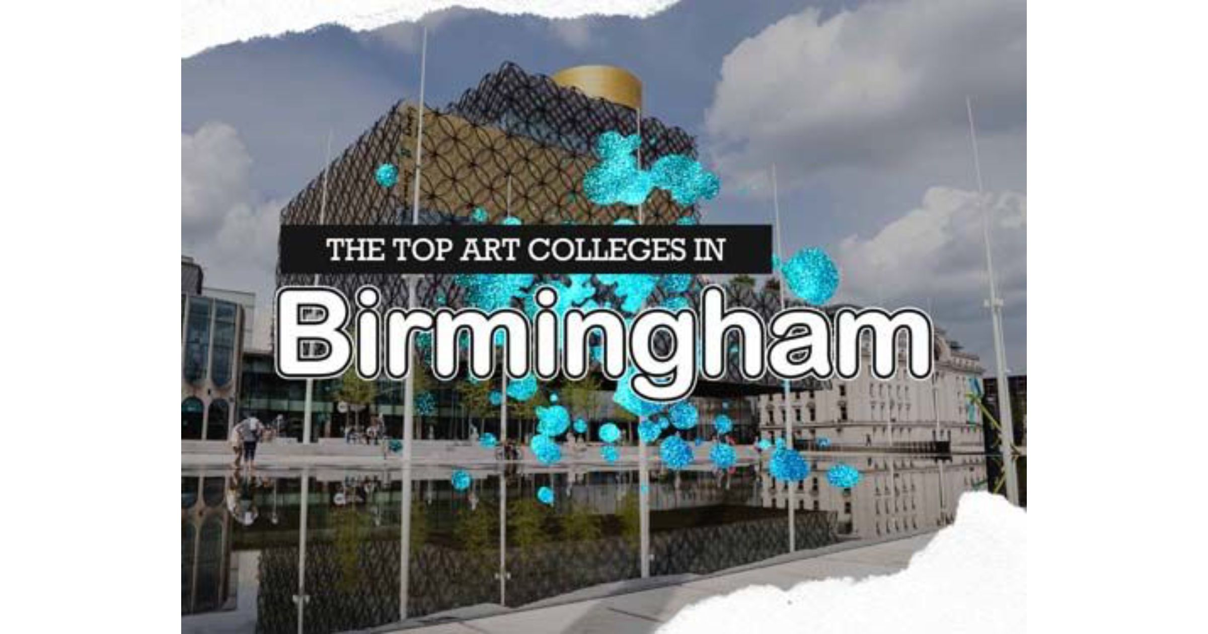 Top Art Colleges in Birmingham Art Courses Birmingham