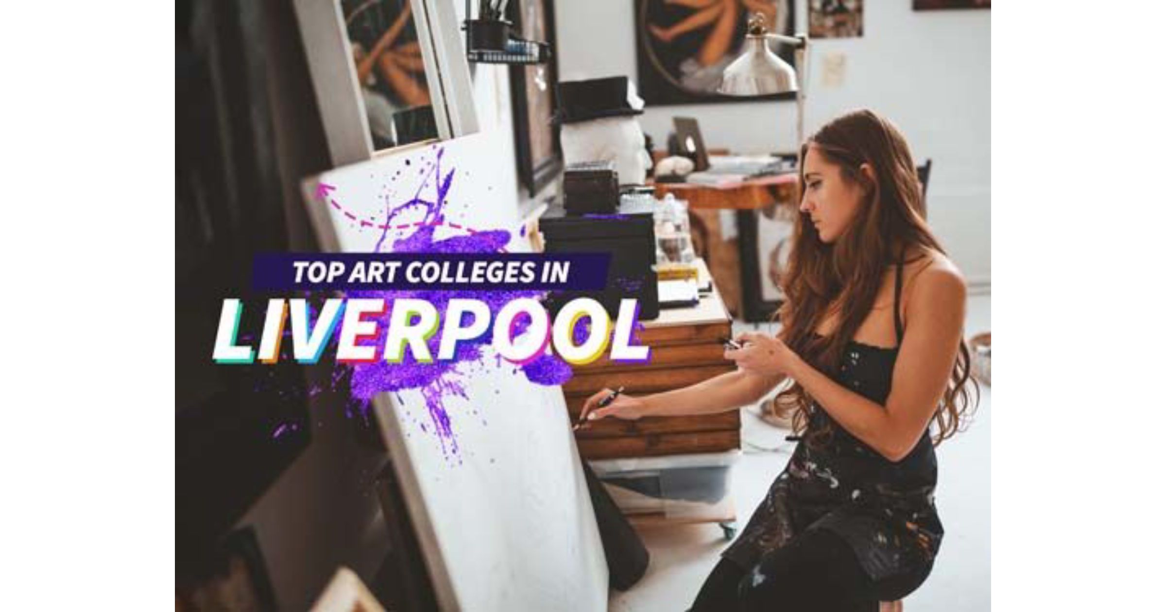 Top Art Colleges in Liverpool Liverpool Art Courses