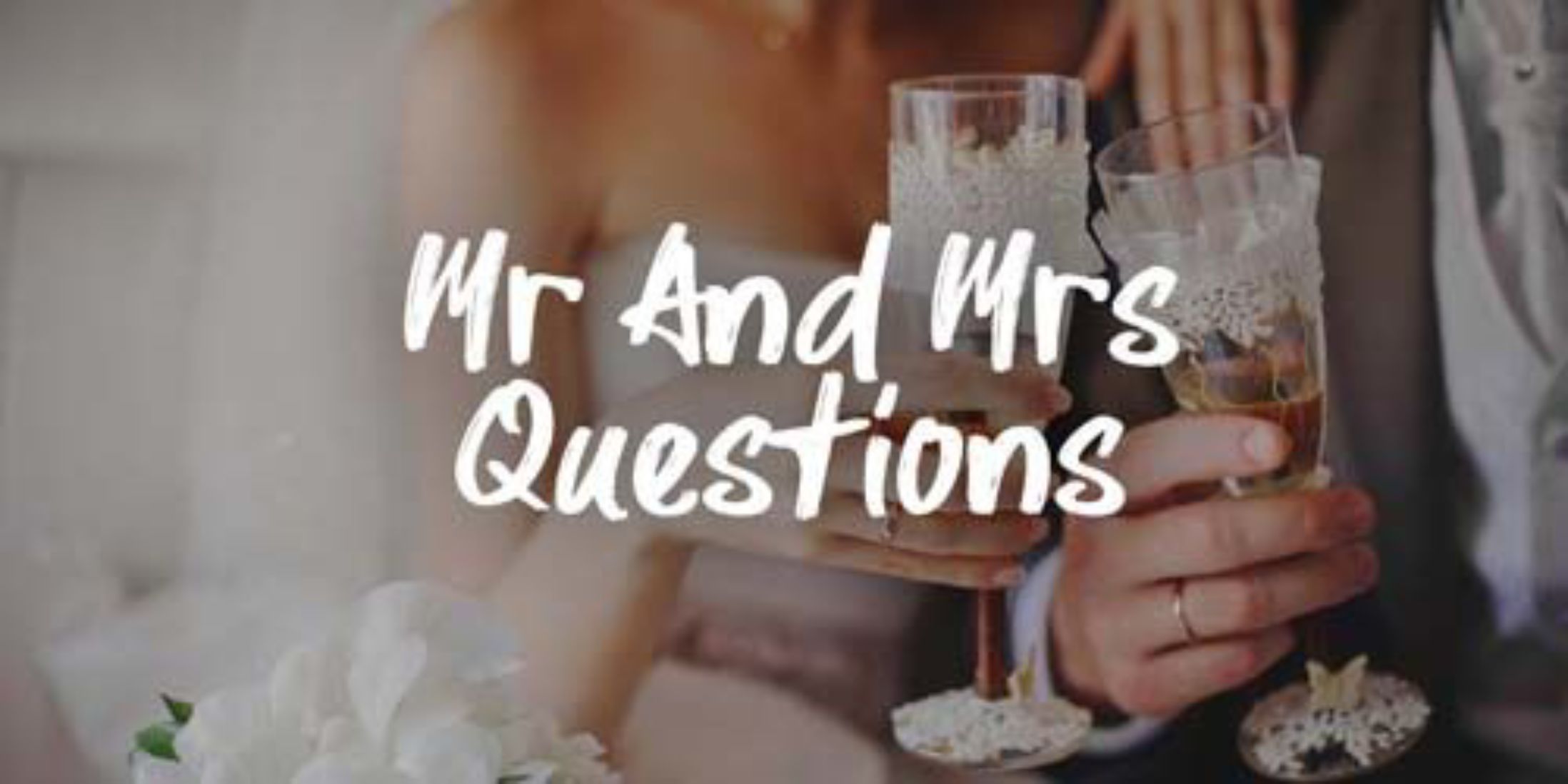 Mr & Mrs Questions